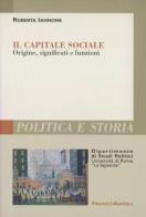 Il capitale sociale. Origine, significati e funzioni di Roberta Iannone edito da Franco Angeli