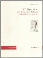 Stili di pensiero nel Seicento italiano. Galileo, i Lincei, i Barberini di Eraldo Bellini edito da Edizioni ETS