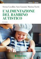 L' alimentazione del bambino autistico. Le ricette di Serena Cavallini, Martina Toschi, Sara Giannini edito da Tecniche Nuove