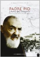 Padre Pio l'Astro del Gargano. Testimonianza di una famiglia di Francesco Savino edito da Edizioni Padre Pio da Pietrelcina