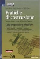 Pratiche di costruzione. Dalla progettazione all'edificio di Henri Duthu, Daniel Montharry, Michel Platzer edito da Sistemi Editoriali