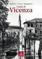 Guida di Vicenza. Ediz. anastatica di Franco Barbieri, Renato Cevese, Licisco Magagnato edito da Cierre edizioni
