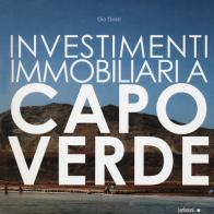 Investimenti immobiliari a Capo Verde di Gio Gozzi edito da Ledizioni