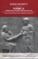 Platone 2.0. La rinascita della filosofia come palestra di vita di Giorgio Giacometti edito da Mimesis