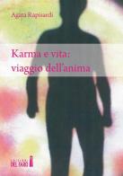 Karma e vita: viaggio dell'anima di Agata Rapisardi edito da Edizioni del Faro