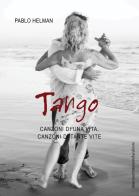 Tango. Canzoni di una vita, canzoni di tante vite di Pablo Helman edito da Serra Tarantola