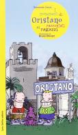 I monumenti di Oristano raccontati ai ragazzi di Raimondo Zucca edito da Carlo Delfino Editore