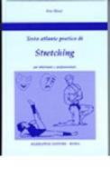 Stretching. Testo atlante pratico di Erio Mossi edito da Marrapese