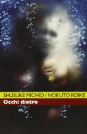 Occhi dietro vol.2 di Shusuke Michio, Nokuto Koine edito da Kappa Edizioni