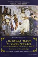Medicina magia e classi sociali nella Basilicata degli anni venti di Gerardo M. Pasquarelli edito da Congedo