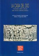 La casa del dio. Il tempio nella cultura del Vicino Oriente antico edito da Ares