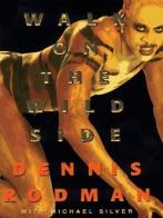 Walk on the wild side di Dennis Rodman, Michael Silver edito da Libreria dello Sport