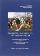 Educazione e insegnamento come medicina preventiva. Indicazioni pedagogico-terapeutiche di Rudolf Steiner per medici scolastici e insegnanti della scuola Waldorf edito da Aedel