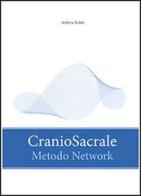 Craniosacrale metodo network di Andrea Taddei edito da Taddei Andrea
