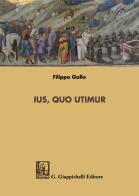 Ius, quo utimur di Filippo Gallo edito da Giappichelli