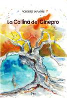 La collina del ginepro di Roberto Sarasini edito da EBS Print