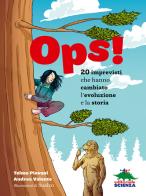 Ops 20 imprevisti che hanno cambiato di D. Pievani, A. Valente edito da Editoriale Scienza