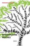 Introspezione mentale di Francesca Foschini edito da Gruppo Albatros Il Filo