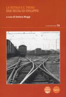 La rotaia e il treno. Due secoli di sviluppo edito da Pacini Editore