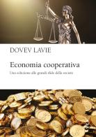 Economia cooperativa. Una soluzione alle grandi sfide della società di Dovev Lavie edito da Bocconi University Press
