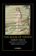 The book of Thoth. Con il libro «corso teorico e pratico del libro di Thoth». Ediz. multilingue. Ediz. deluxe. Con 78 Carte di Etteilla edito da Ambrosia