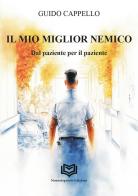 Il miglior nemico. Dal paziente per il paziente di Guido Cappello edito da Nonsolopoesie Edizioni