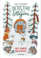 Chi è sparito nella neve? Detective delle stagioni di Sara Fandrey edito da Mondadori