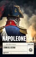 Napoleone. L'uomo del destino di Jean-Marie Rouart edito da Giunti Editore
