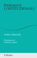 Passaggi costituzionali di Andrea Manzella edito da Il Mulino