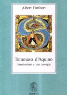 Tommaso d'Aquino. Introduzione a una teologia di Albert Patfoort edito da Marietti 1820