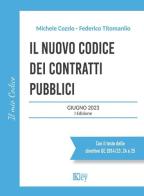 Il nuovo codice dei contratti pubblici 2023 di Michele Cozzio, Federico Titomanlio edito da Key Editore