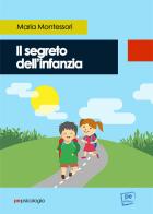 Il segreto dell'infanzia di Maria Montessori edito da Primiceri Editore