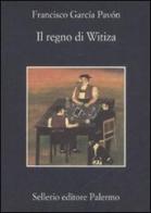 Il regno di Witiza di Francisco García Pavón edito da Sellerio Editore Palermo
