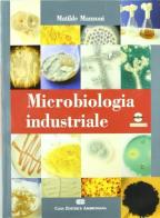 Microbiologia industriale. Con CD-ROM di Matilde Manzoni edito da CEA