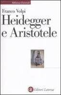 Heidegger e Aristotele di Franco Volpi edito da Laterza