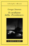 Il cavallante della «Providence» di Georges Simenon edito da Adelphi