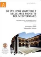 Lo sviluppo sostenibile nelle aree protette del Mediterraneo. Atti del 11° Convegno annuale dell'Associazione «Club Giuristi dell'Ambiente» edito da Aracne