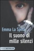 Il suono di mille silenzi di Emma La Spina edito da Piemme