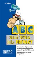 ABC sulla tutela della privacy di Adalberto Biasiotti edito da EPC