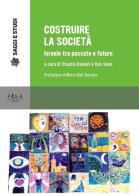 Costruire la società. Israele tra passato e futuro edito da Pisa University Press