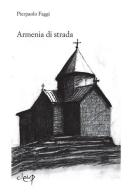 Armenia di strada di Pierpaolo Faggi edito da CLEUP