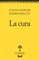 La cura di Luigina Mortari, Ingrid Paoletti edito da Il Nuovo Melangolo