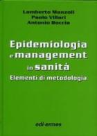 Epidemiologia e management in sanità. Elementi di metodologia di Lamberto Manzoli, Paolo Villari, Antonio Boccia edito da Edi. Ermes