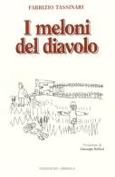 I meloni del diavolo e altre storie di Fabrizio Tassinari edito da Edizioni del Girasole