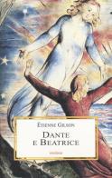 Dante e Beatrice. Saggi danteschi di Étienne Gilson edito da Medusa Edizioni