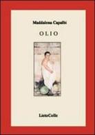Olio di Maddalena Capalbi edito da LietoColle