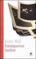 Conseguenze tardive di Grete Weil edito da Giuntina
