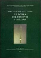 La tomba del Tridente a Vetulonia di Mario Cygielman, Lucia Pagnini edito da Ist. Editoriali e Poligrafici