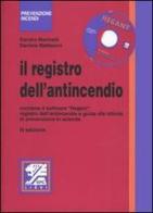 Il registro dell'antincendio. Con CD-ROM di Sandro Marinelli, Daniela Matteucci edito da EPC
