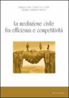 La mediazione civile tra efficienza e competitività di Manuela Cigna, Claudio Pira, Ambrogio Cassiani edito da Lussografica